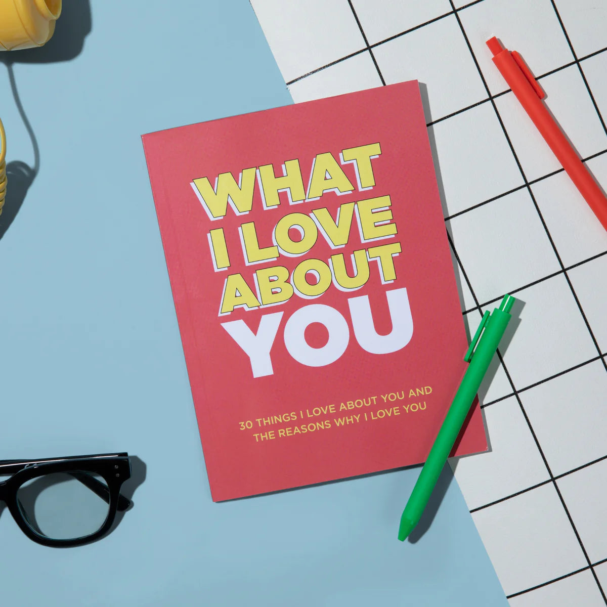 WHAT I LOVE ABOUT YOU