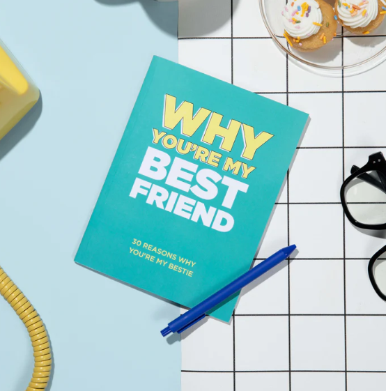 WHY YOU'RE MY BESTFRIEND